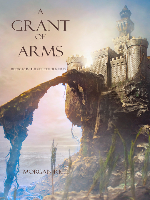 Title details for A Grant of Arms by Morgan Rice - Wait list